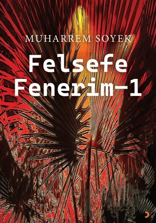 Felsefe Fenerim 1 – Muharrem Soyek – Cinius Yayınları kitap kapağı