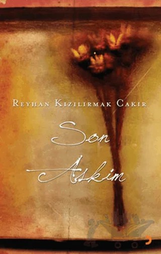 Son Aşkım – Reyhan Kızılırmak Çakır – Cinius Yayınları kitap kapağı