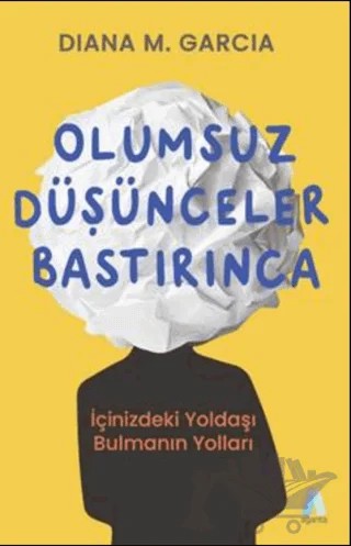 Olumsuz Düşünceler Bastırınca – Diana M. Garcia – Aganta Yayınları kitap kapağı