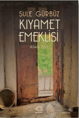 Kıyamet Emeklisi - İkinci Cilt – Şule Gürbüz – İletişim Yayınevi kitap kapağı