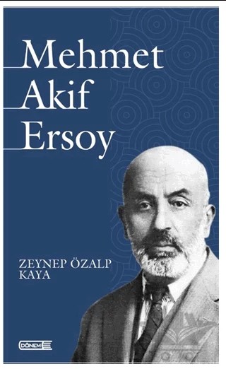 Mehmet Akif Ersoy – Zeynep Özalp Kaya – Dönem Yayıncılık kitap kapağı