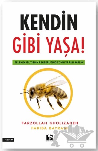 Kendin Gibi Yaşa! – Fariba Bayramı, Farzollah Gholizadeh – Çınaraltı Yayınları kitap kapağı