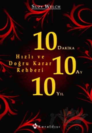 10 Dakika 10 Ay 10 Yıl – Suzy Welch – Kuraldışı Yayınevi kitap kapağı