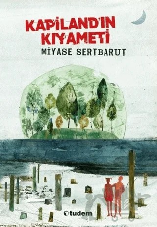 Kapiland'ın Kıyameti – Miyase Sertbarut – Tudem Yayınları kitap kapağı