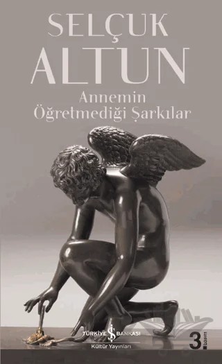 Annemin Öğretmediği Şarkılar – Selçuk Altun – İş Bankası Kültür Yayınları kitap kapağı