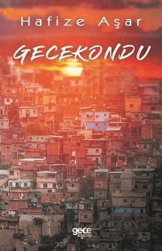 Gecekondu – Hafize Aşar – Gece Kitaplığı kitap kapağı
