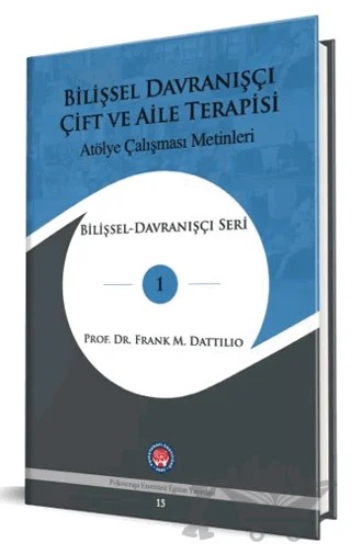 Bilişsel Davranışçı Çift ve Aile Terapisi - Atölye Çalışması Metinleri – Leslie S. Greenberg – Psikoterapi Enstitüsü kitap kapağı