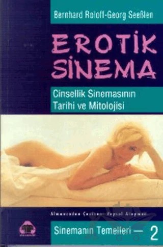 Erotik Sinema - Cinsellik Sinemasının Tarihi ve Mitolojisi – Bernhard Roloff, Claudius Weil, Georg SeeBlen – Alan Yayıncılık kitap kapağı