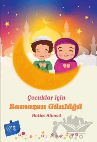 Çocuklar İçin Ramazan Günlüğü – Hatice Ahmed – Nida Yayıncılık kitap kapağı
