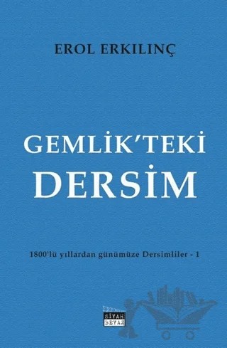 Gemlik’teki Dersim – Erol Erkılınç – Siyah Beyaz Yayınları kitap kapağı