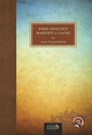 Fıkıh Usulünün Mahiyeti ve Gayesi – Asım Cüneyd Köksal – İsam Yayınları kitap kapağı