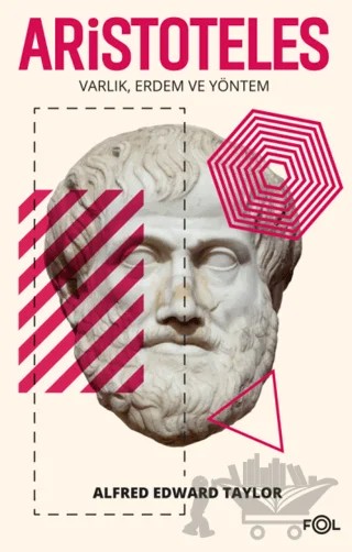 Aristoteles - Varlık Erdem ve Yöntem – Alfred Edward Taylor – Fol Kitap kitap kapağı