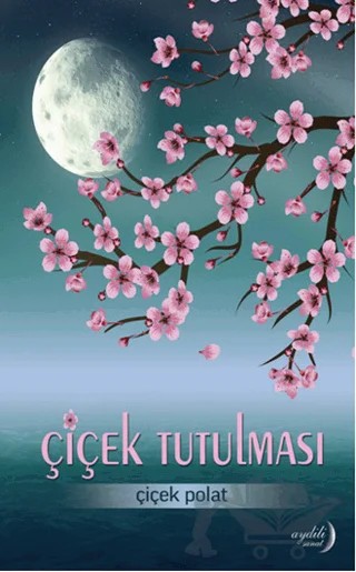 Çiçek Tutulması – Çiçek Polat – Aydili Sanat Yayınları kitap kapağı