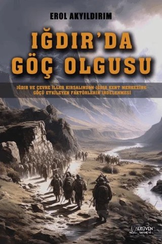 Iğdır’da Göç Olgusu – Erol Akyıldırım – Serüven Yayınevi kitap kapağı