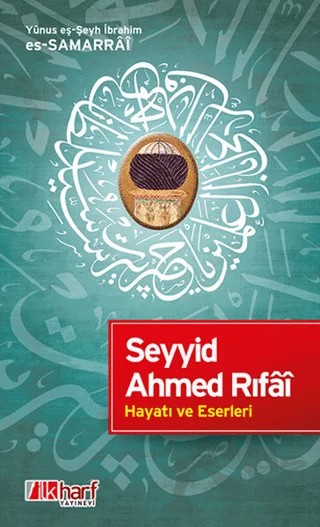 Seyyid Ahmed Rıfai - Hayatı ve Eserleri – Yunus eş-Şeyh İbrahim es-Samarrai – İlkharf Yayınevi kitap kapağı