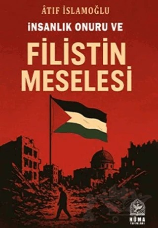 İnsanlık Onuru ve Filistin Meselesi – Atıf İslamoğlu – X10 Kitap kitap kapağı