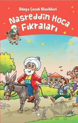 Nasreddin Hoca Fıkraları - Dünya Çocuk Klasikleri – Hatice Nurbanu Karaca – Koloni Çocuk kitap kapağı