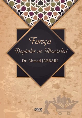 Farsça Deyimler ve Atasözleri – Ahmad Jabbari – Gece Kitaplığı kitap kapağı