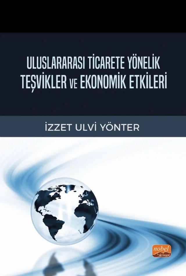 Uluslararası Ticarete Yönelik Teşvikler ve Ekonomik Etkileri – İzzet Ulvi Yönter – Nobel Bilimsel Eserler kitap kapağı