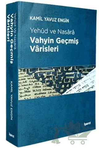 Vahyin Geçmiş Varisleri – Kamil Yavuz Engin – İşaret Yayınları kitap kapağı