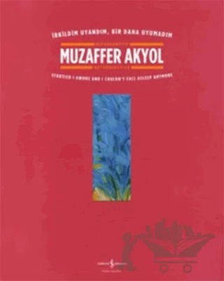 İrkildim Uyandım, Bir Daha Uyumadım – Muzaffer Akyol – İş Bankası Kültür Yayınları kitap kapağı