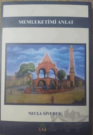 Memleketimi Anlat – Necla Siverek – Sidar Yayınları kitap kapağı