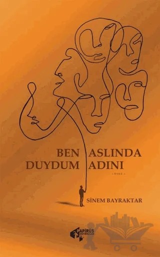 Ben Aslında Duydum Adını – Sinem Bayraktar – Papirüs Yayınevi kitap kapağı