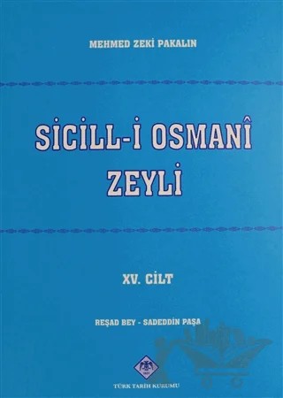 Sicill-i Osmani Zeyli Cİlt: 15 – Mehmet Zeki Pakalın – Türk Tarih Kurumu Yayınları kitap kapağı