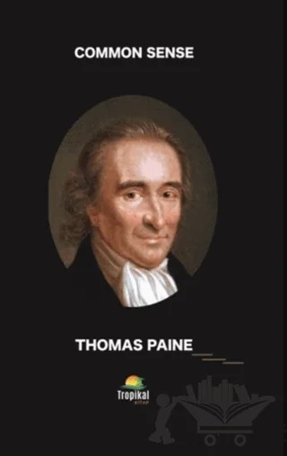 Common Sense – Thomas Paine – Tropikal Kitap kitap kapağı