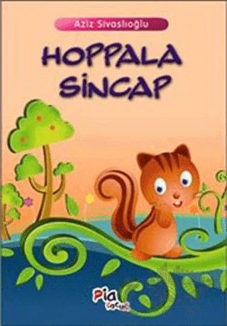 Hoppala Sincap – Aziz Sivaslıoğlu – Pia Çocuk Yayınları kitap kapağı