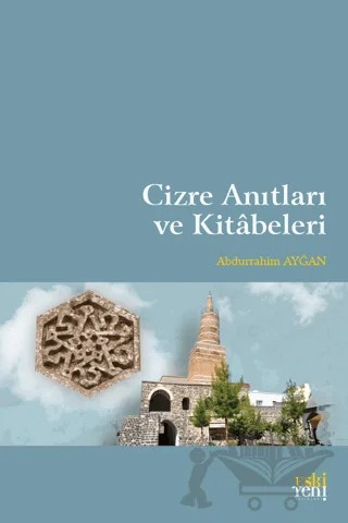 Cizre Anıtları ve Kitabeleri – Abdurrahim Ayğan – Eski Yeni Yayınları kitap kapağı