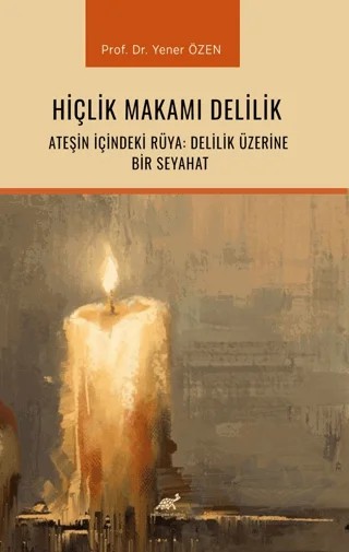 Hiçlik Makamı Delilik – Yener Özen – Paradigma Akademi Yayınları kitap kapağı