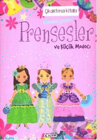 Prensesler ve Küçük Modacı - Çıkartma Kitabı – Kolektif – Çiçek Yayıncılık kitap kapağı