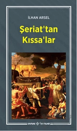 Şeriat'tan Kıssa'lar – İlhan Arsel – Kaynak Yayınları kitap kapağı