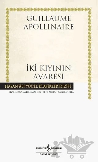 İki Kıyının Avaresi – Guillaume Apollinaire – İş Bankası Kültür Yayınları kitap kapağı