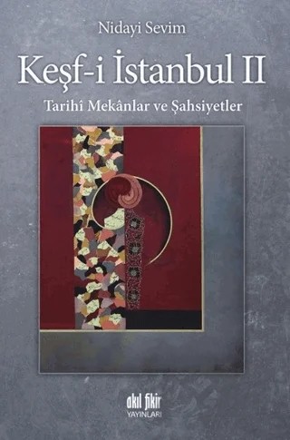 Keşf-i İstanbul 2 – Nidayi Sevim – Akıl Fikir Yayınları kitap kapağı