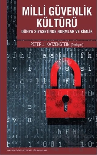 Milli Güvenlik Kültürü – Peter J. Katzenstein – Sakarya Üniversitesi Kültür Yayınları kitap kapağı