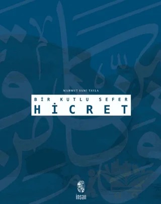 Bir Kutlu Sefer Hicret – Mahmut Sami Tayla – İnsan Yayınları kitap kapağı