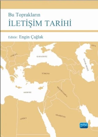 Bu Toprakların İLETİŞİM TARİHİ – Engin Çağlak – Nobel Akademik Yayıncılık kitap kapağı