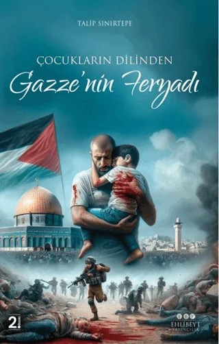 Çocukların Dilinden Gazze'nin Feryadı – Talip Sınırtepe – Ehlibeyt Yayıncılık kitap kapağı