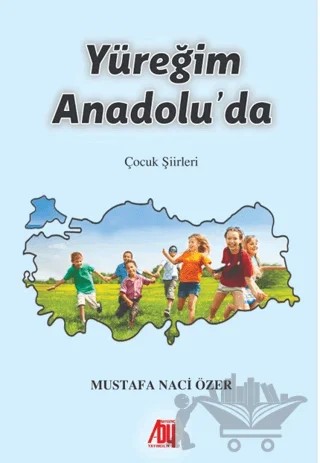 Yüreğim Anadolu’da – Mustafa Naci Özer – Baygenç Yayıncılık kitap kapağı