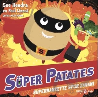 Süper Patates - Süpermarkette Spor Zamanı – Sue Hendra, Paul Linnet – Beta Kids kitap kapağı