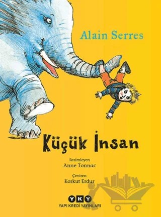 Küçük İnsan – Alain Serres – Yapı Kredi Yayınları kitap kapağı