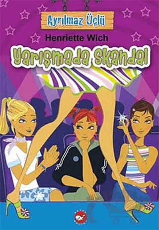 Ayrılmaz Üçlü 2 - Yarışmada Skandal – Henriette Wich – Beyaz Balina Yayınları kitap kapağı
