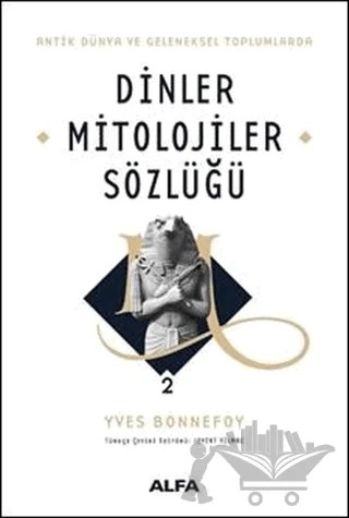 Dinler Mitolojiler Sözlüğü 2 – Yves Bonnefoy – Alfa Yayınları kitap kapağı