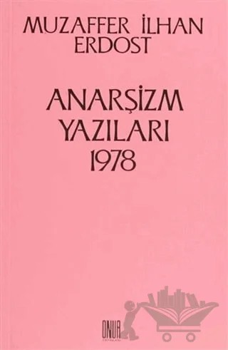 Anarşizm Yazıları 1978 – Muzaffer İlhan Erdost – Sol ve Onur Yayınları kitap kapağı