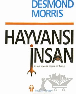 Hayvansı İnsan – Desmond Morris – İnkılap Kitabevi kitap kapağı