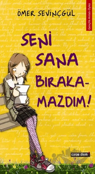 Seni Sana Bırakamazdım – Ömer Sevinçgül – Carpe Diem Kitapları kitap kapağı