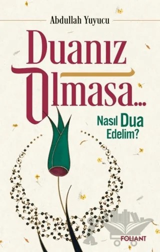 Duanız Olmasa... – Abdullah Yuyucu – Foliant Yayınları kitap kapağı