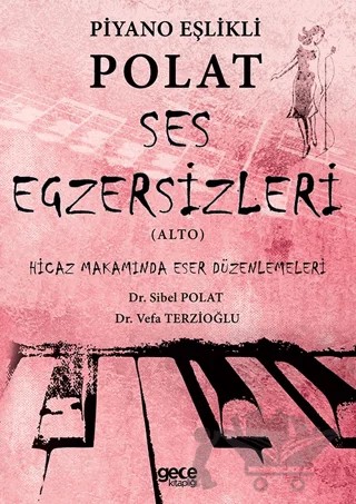 Piyano Eşlikli Polat Ses Egzersizleri (Alto) – Dr. Sibel Polat, Dr. Vefa Terzioğlu – Gece Kitaplığı kitap kapağı